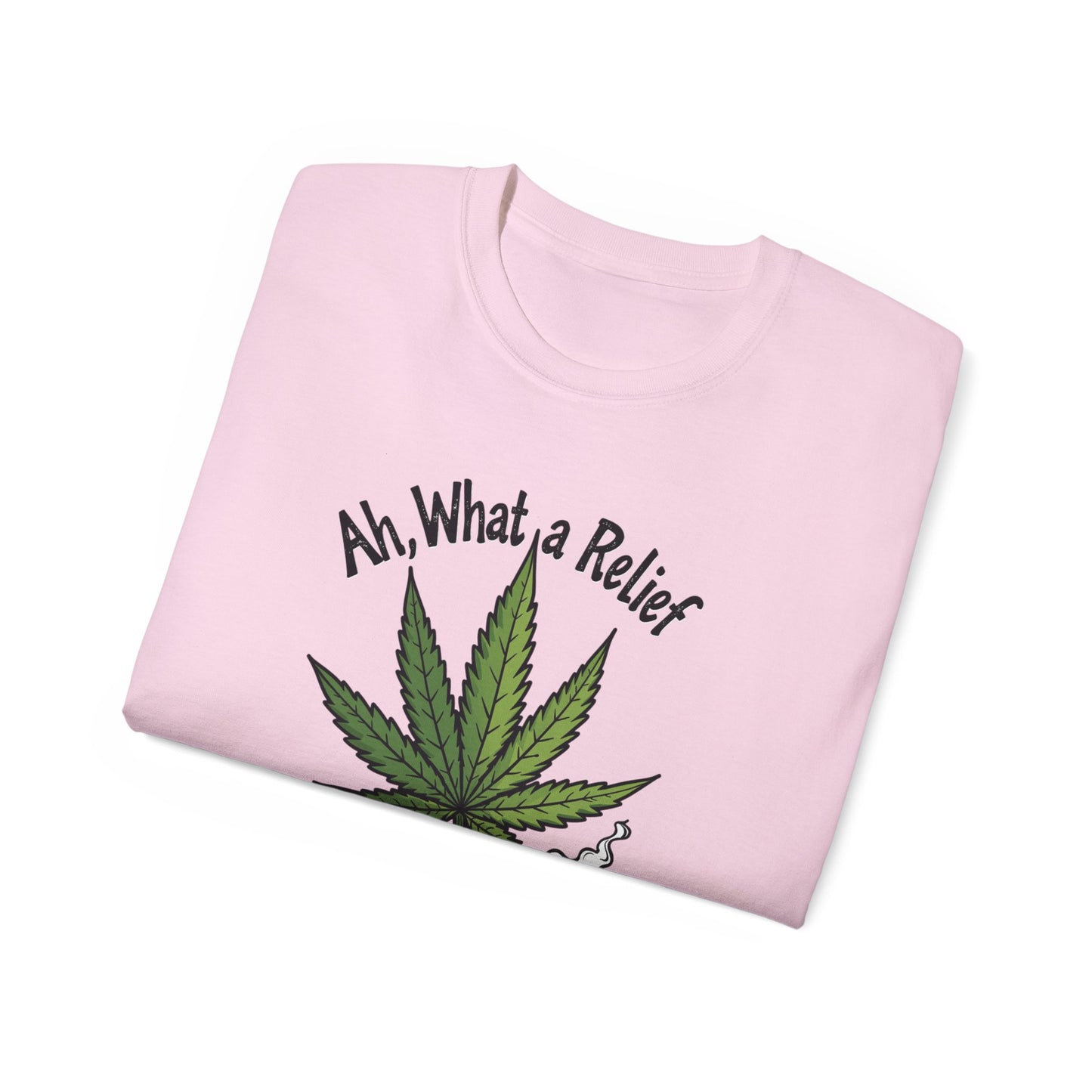 Ah, What a Relief Unisex Ultra Cotton Tee - Perfect for Cannabis Enthusiasts