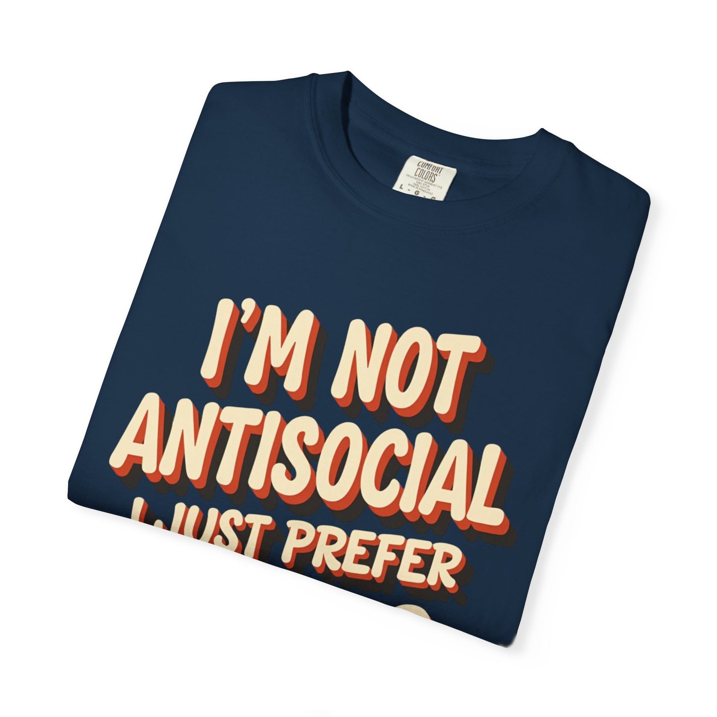 I'm Not Antisocial, I Just Prefer Drugs, unisex social experiment tee - Psychonaut Swag