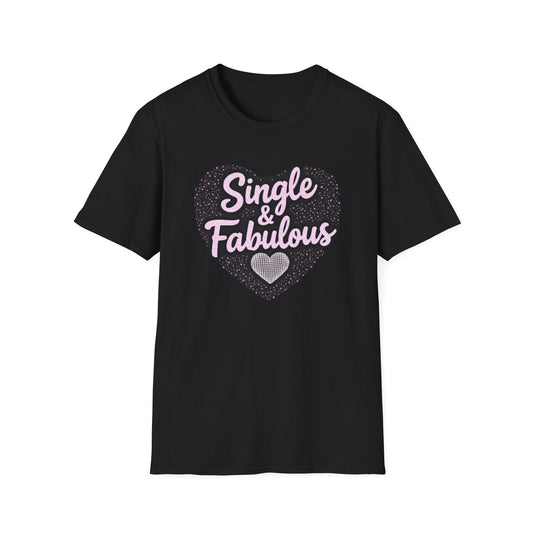 Single & Fabulous T‑Shirt — Funny Feminine Graphic Tee for Singles, Galentine’s & Pride