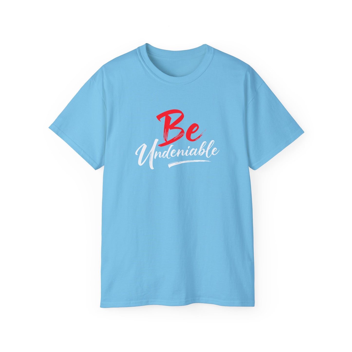 Be Undeniable, Inspirational Unisex Ultra Cotton Tee - 'Be' Motivational T-Shirt - Psychonaut Swag