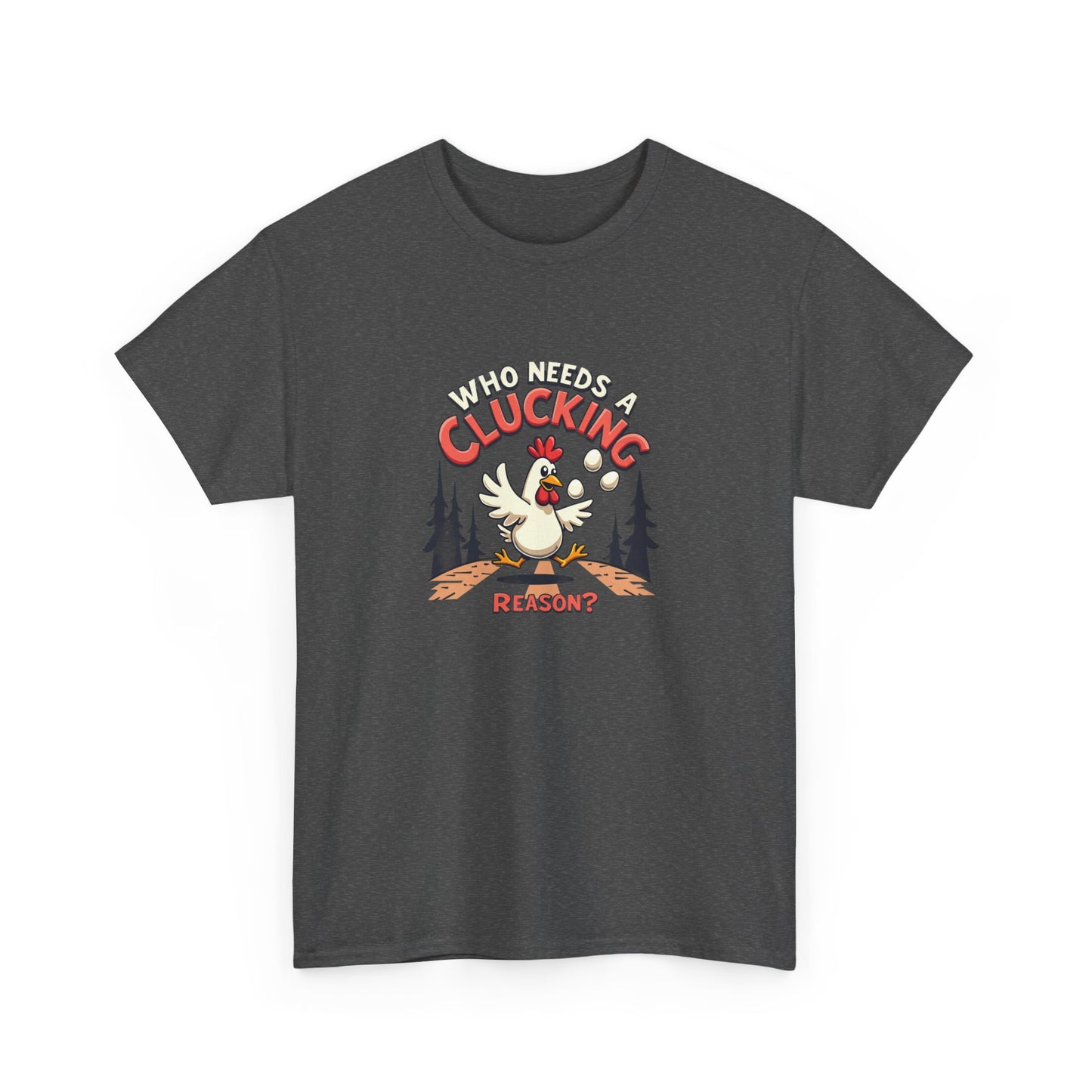 Funny Chicken Crossing Road, Themed Unisex Heavy Cotton Tee - "Who Needs a Clucking Reason?" - Psychonaut Swag