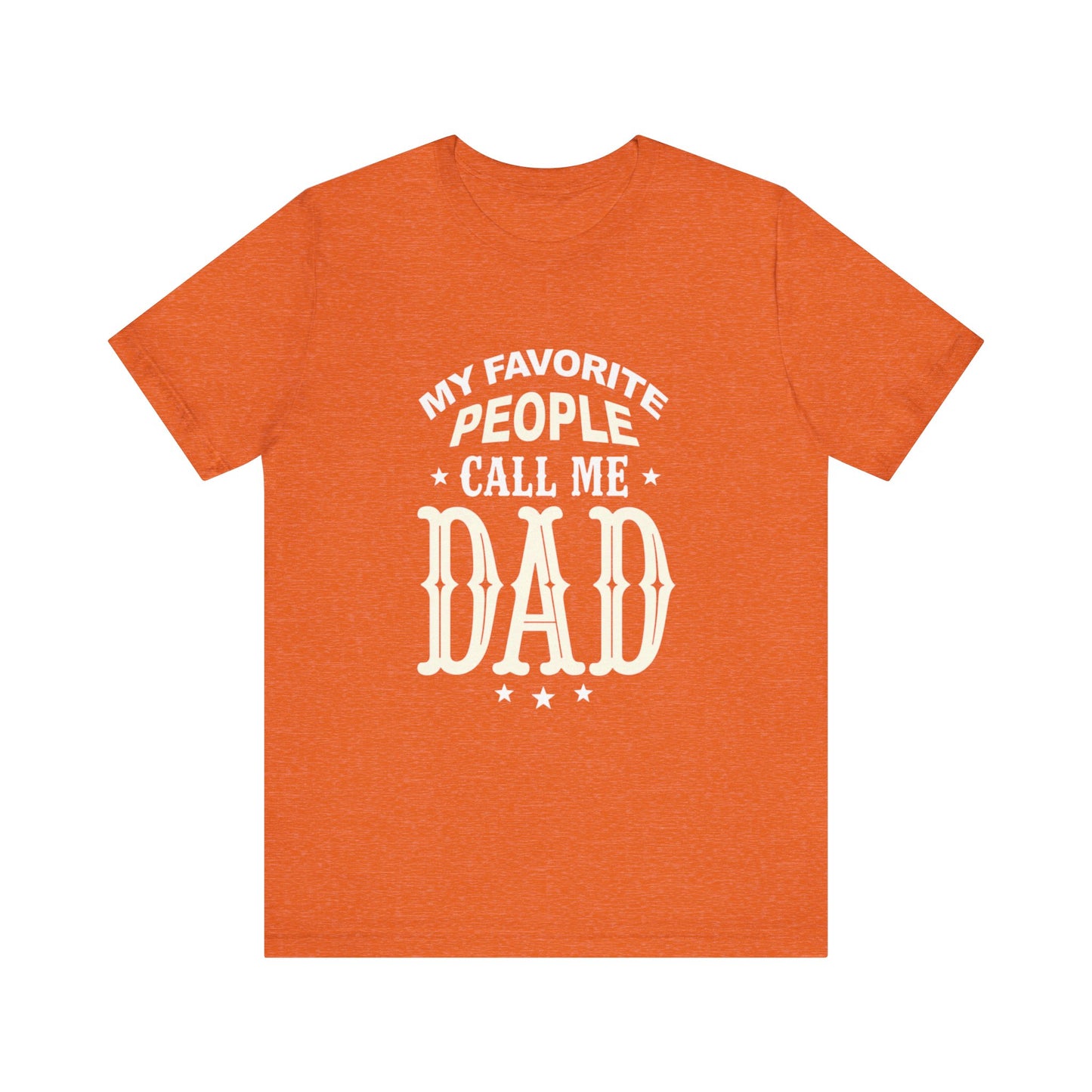 My favorite people call me Dad, Funny Dad T-Shirt - Unisex Jersey Tee for Father's Day - Psychonaut Swag