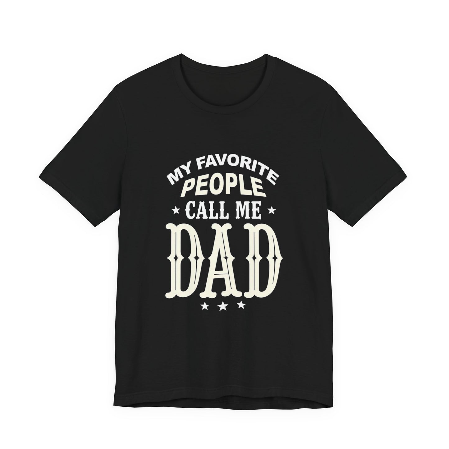 My favorite people call me Dad, Funny Dad T-Shirt - Unisex Jersey Tee for Father's Day - Psychonaut Swag