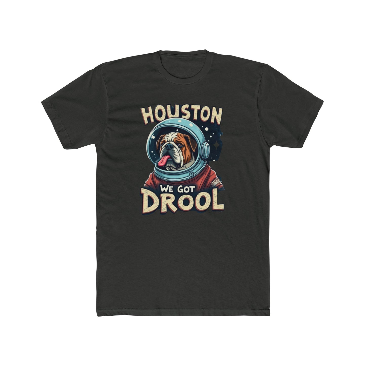 Houston We Got Drool Dog Lover Tee, Funny Dog T-Shirt, Cute Pet Gift, Unisex Cotton Crew Tee, Dog Parent Present, Space Lover Shirt