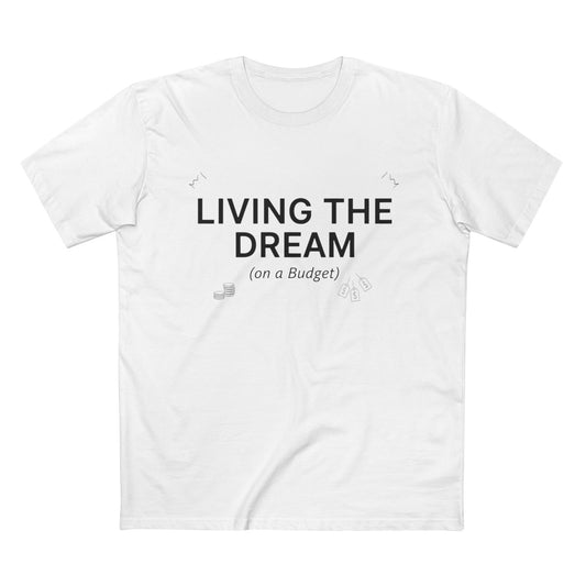 Living the Dream (On a Budget) T‑Shirt
