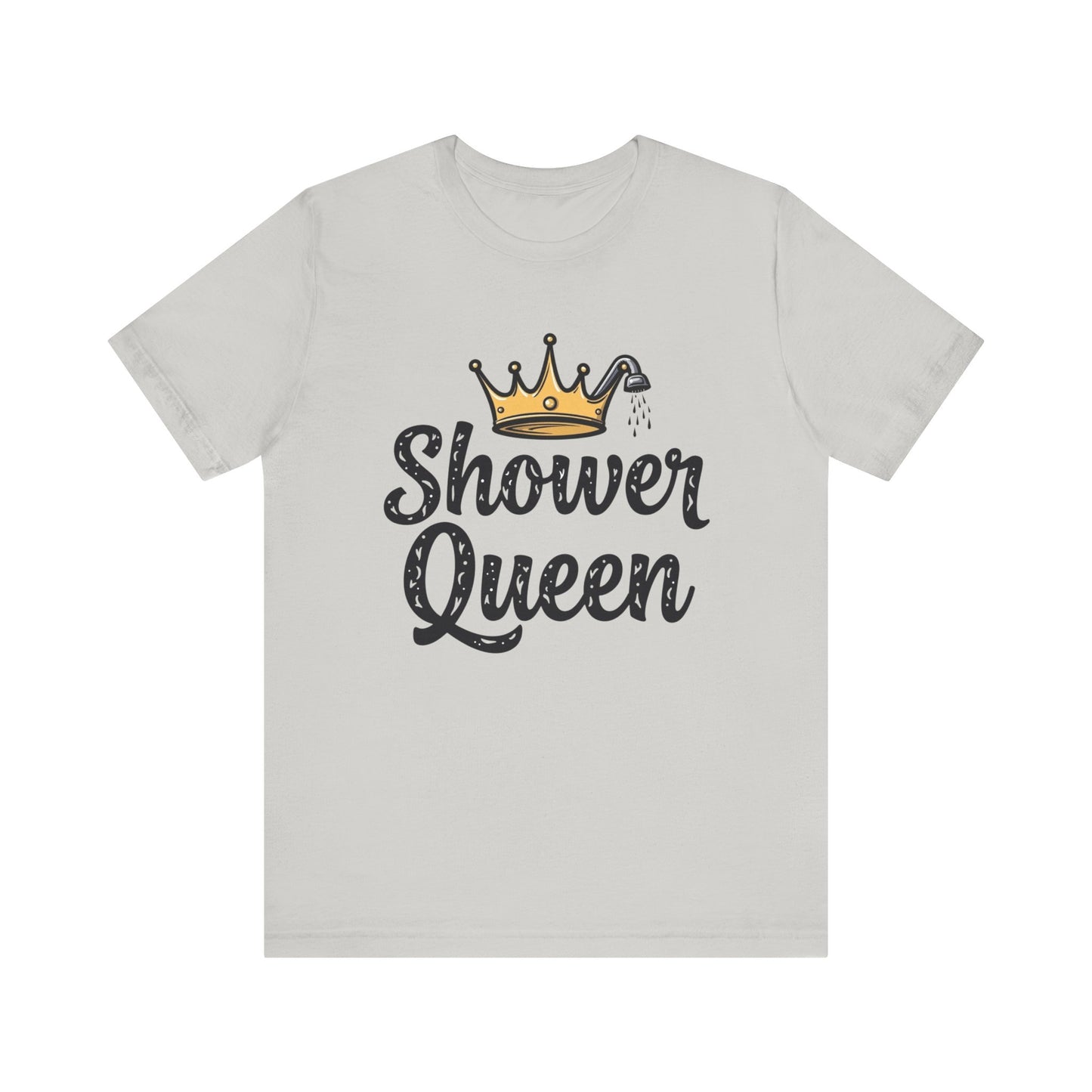 Shower Queen Tee - Fun Gift for Spa Lovers, Birthday, Self-Care, Relaxation, Women's Empowerment Merch, Casual Wear - Psychonaut Swag