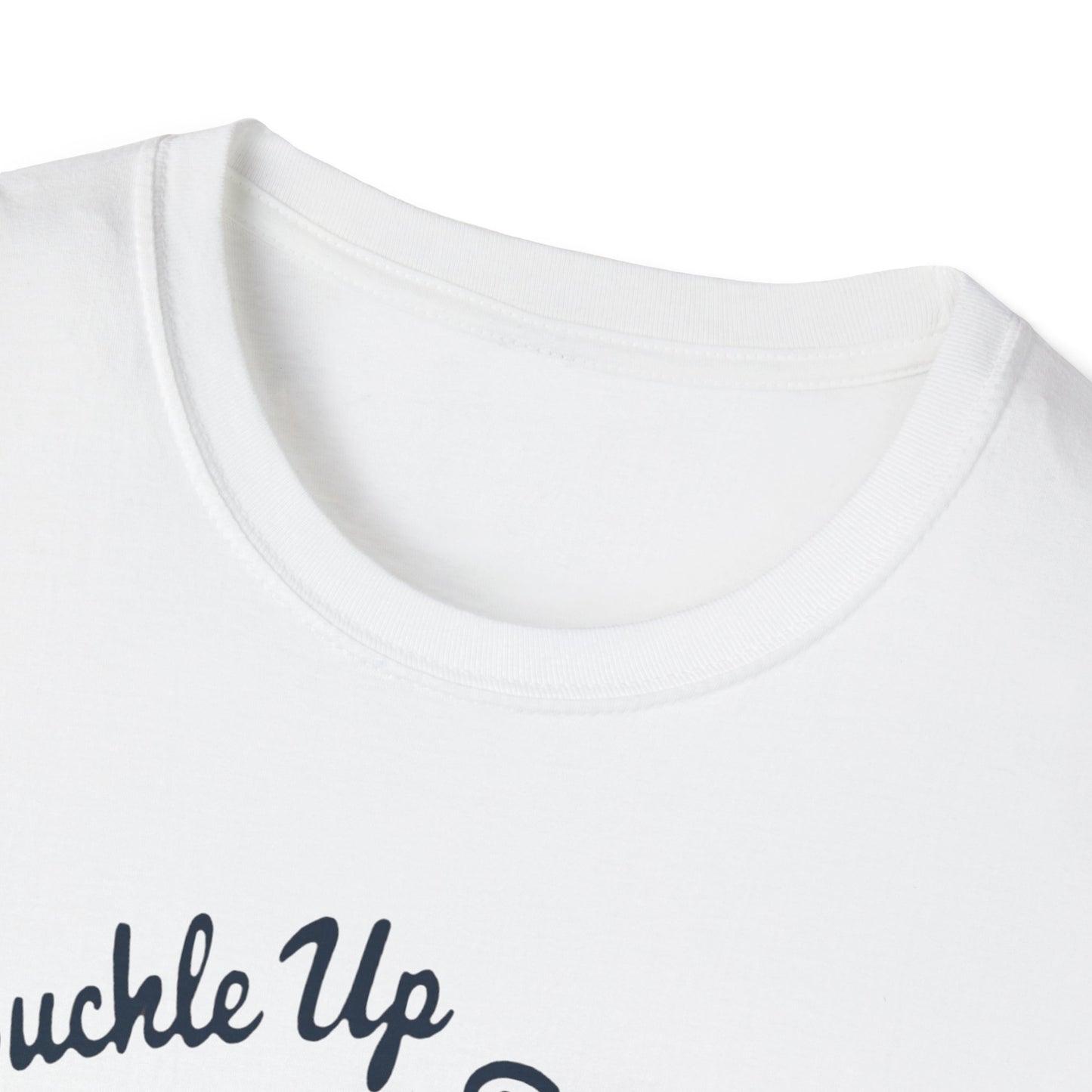 Buckle Up B*tches Unisex T-Shirt, Funny Graphic Tee, Racing Enthusiast Gift, Casual Wear, Birthday Apparel - Psychonaut Swag