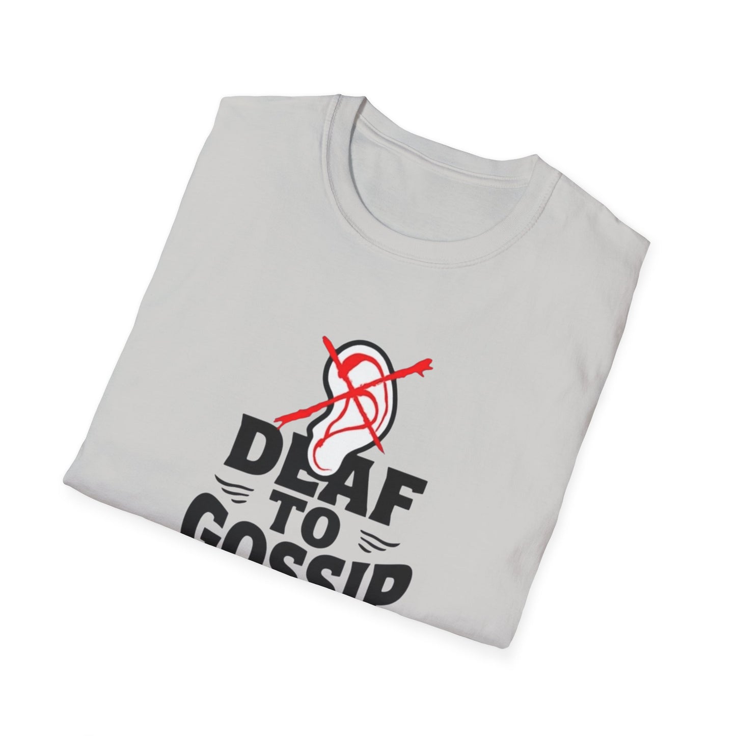 Deaf to Gossip T-Shirt, Unisex Softstyle Tee, Funny Graphic T-Shirt, Awareness Apparel, Gift for Friends, Casual Wear - Psychonaut Swag