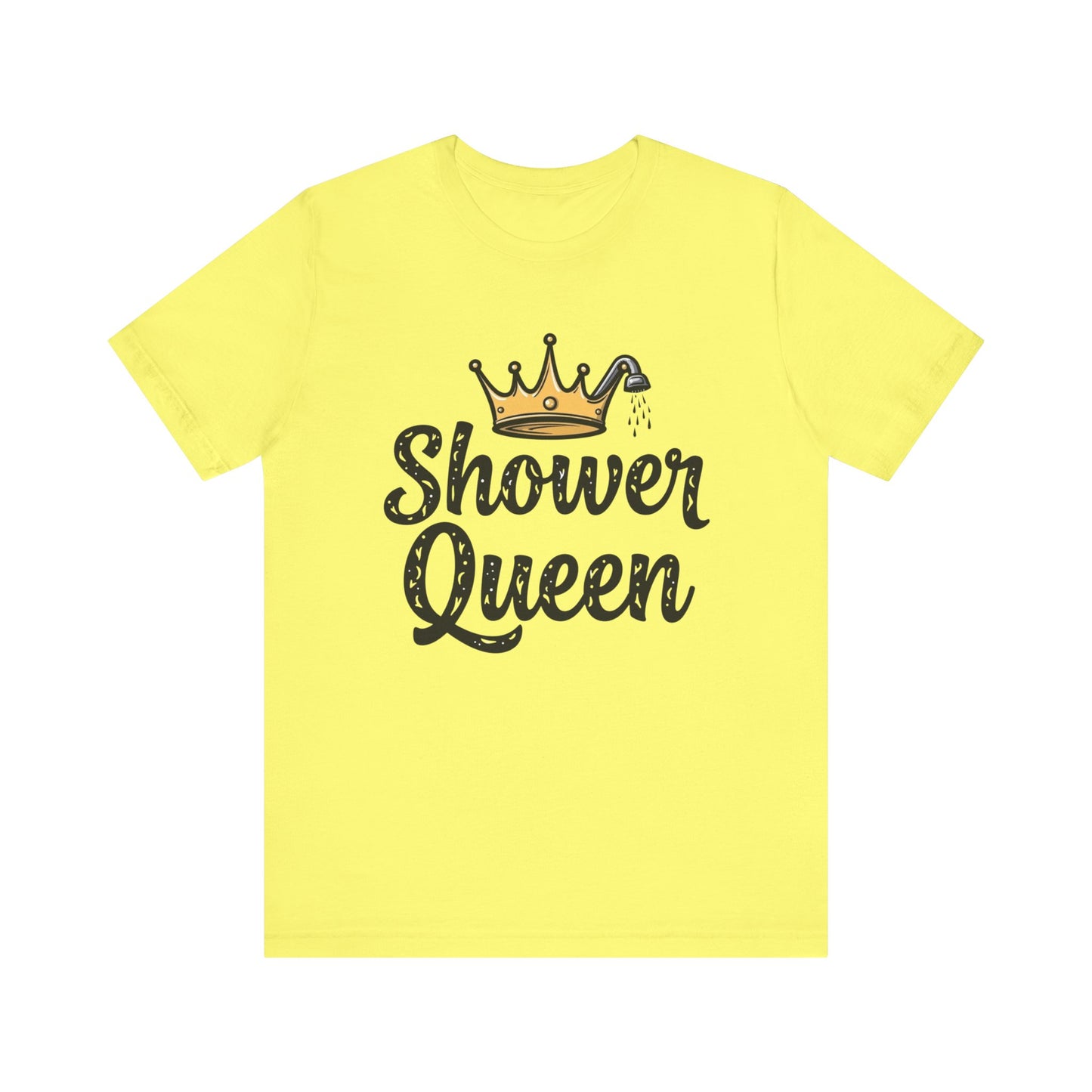 Shower Queen Tee - Fun Gift for Spa Lovers, Birthday, Self-Care, Relaxation, Women's Empowerment Merch, Casual Wear - Psychonaut Swag