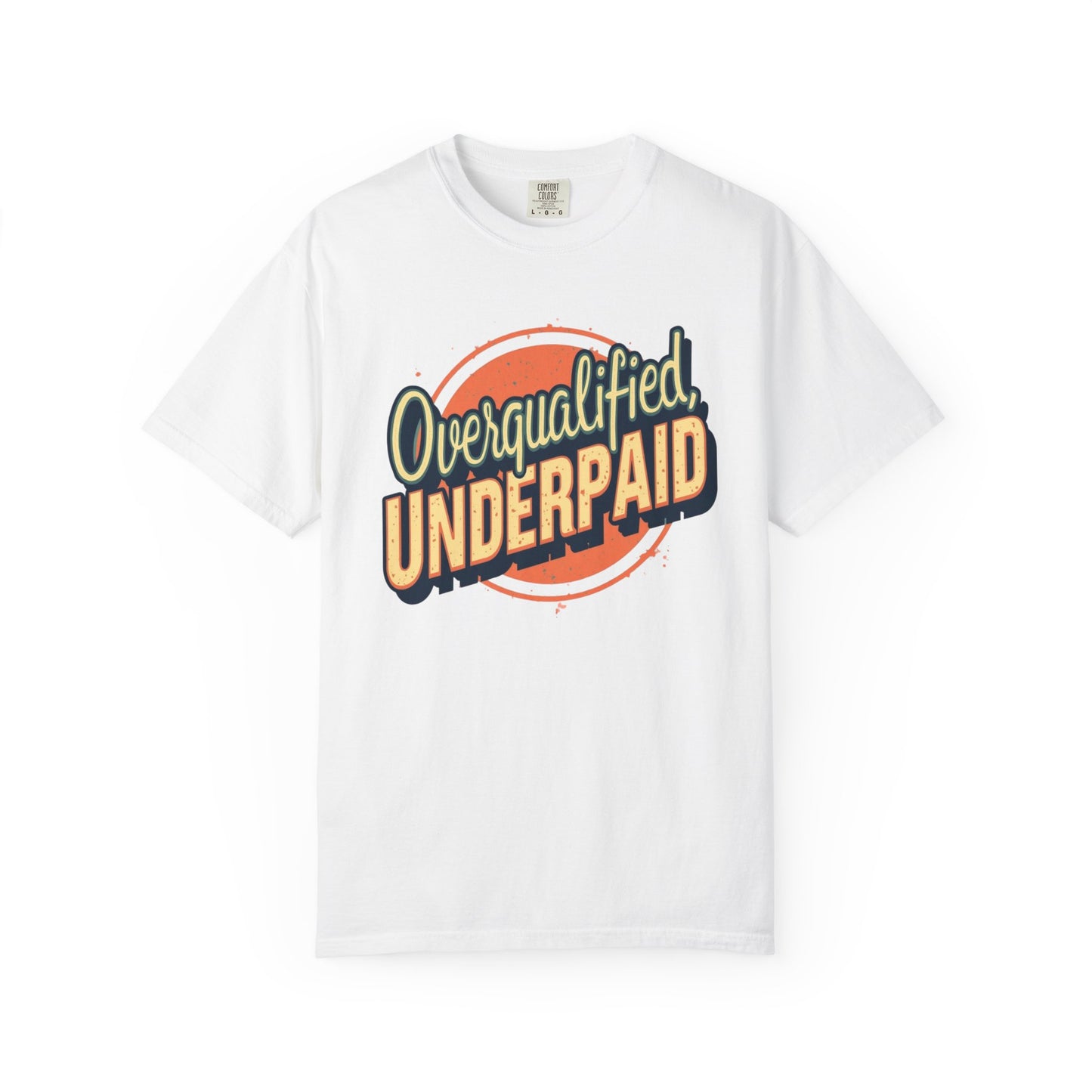 Overqualified, Underpaid T-Shirt for Job Seekers, Overqualified and Underpaid Tee, Funny Graphic Shirt for Graduates, Casual Wear, Gift for Friends - Psychonaut Swag