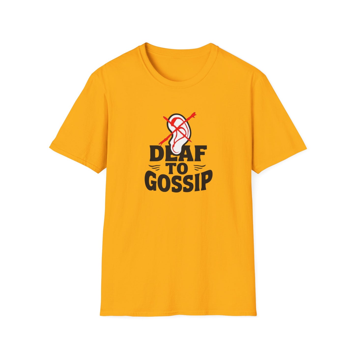 Deaf to Gossip T-Shirt, Unisex Softstyle Tee, Funny Graphic T-Shirt, Awareness Apparel, Gift for Friends, Casual Wear - Psychonaut Swag