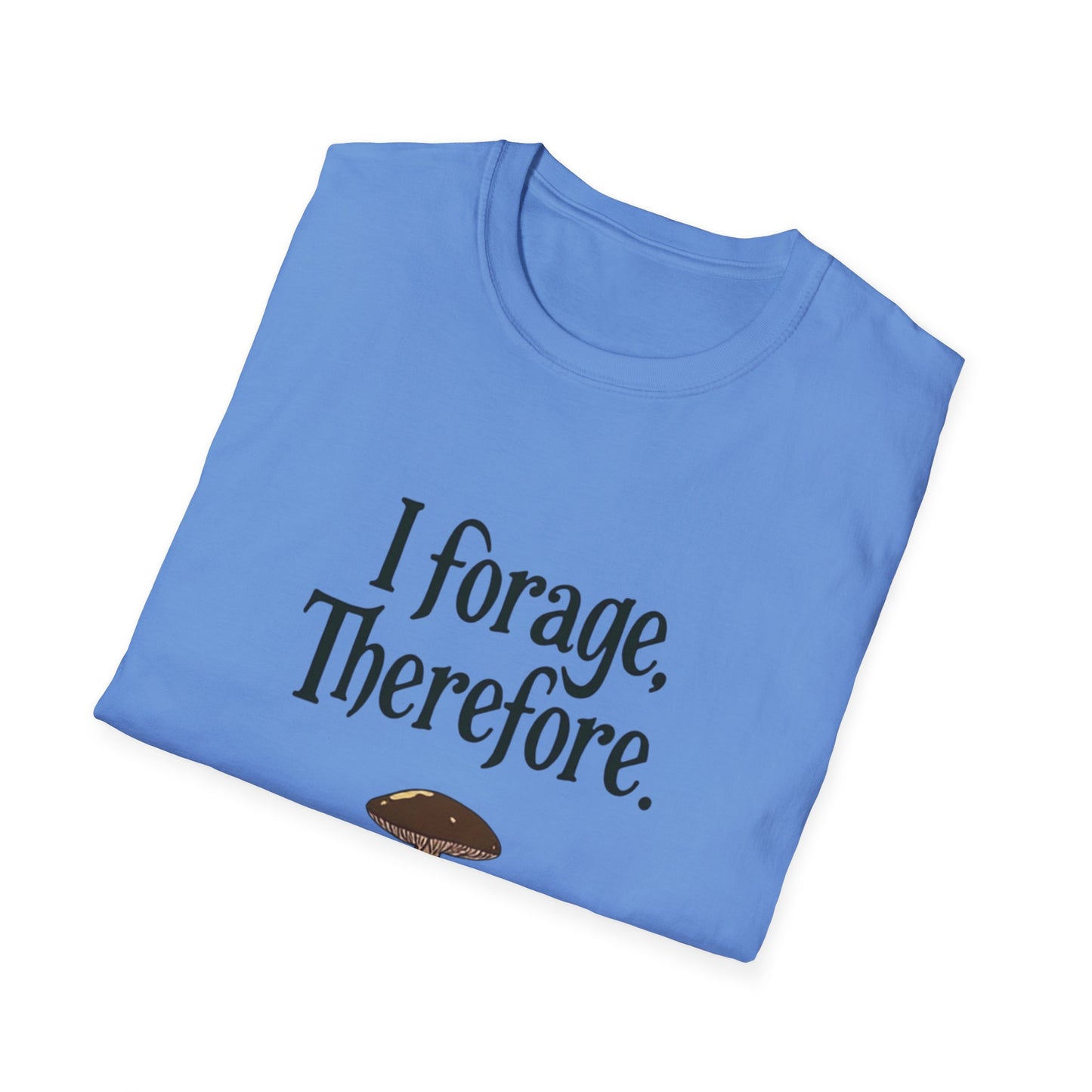 I Forage -Themed Unisex Softstyle T-Shirt, Perfect for Nature Lovers, Eco-Friendly Gift, Mushroom Hunting Apparel, Casual Wear - Psychonaut Swag