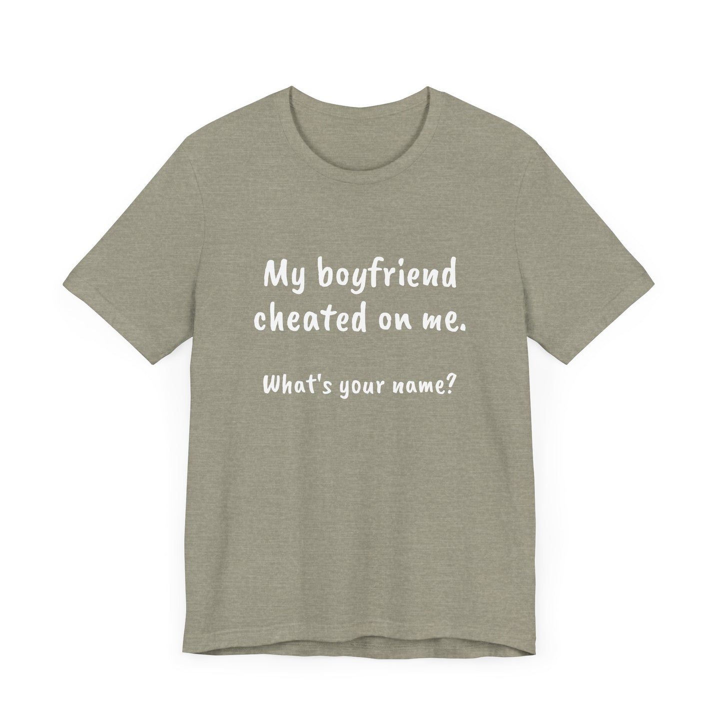 Boyfriends cheat, Unisex Jersey Short Sleeve Tee