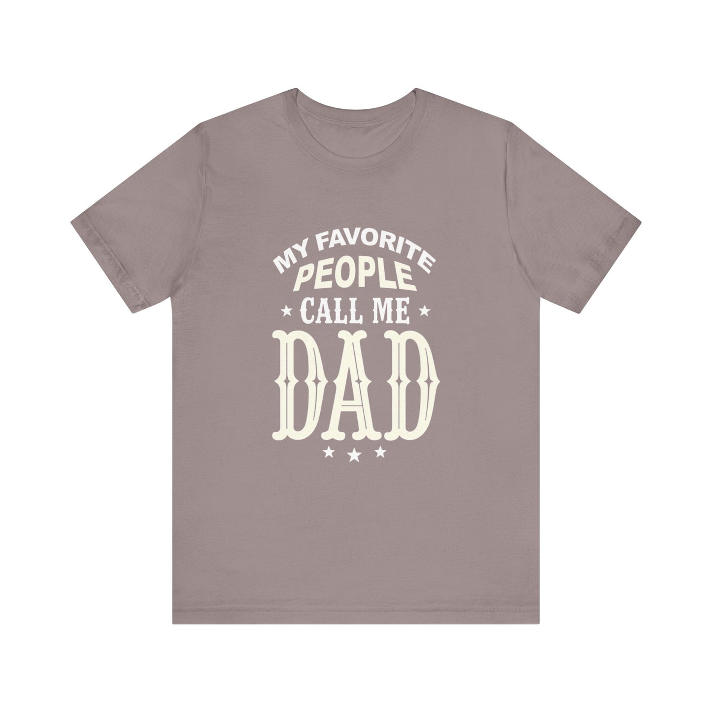 My favorite people call me Dad, Funny Dad T-Shirt - Unisex Jersey Tee for Father's Day - Psychonaut Swag