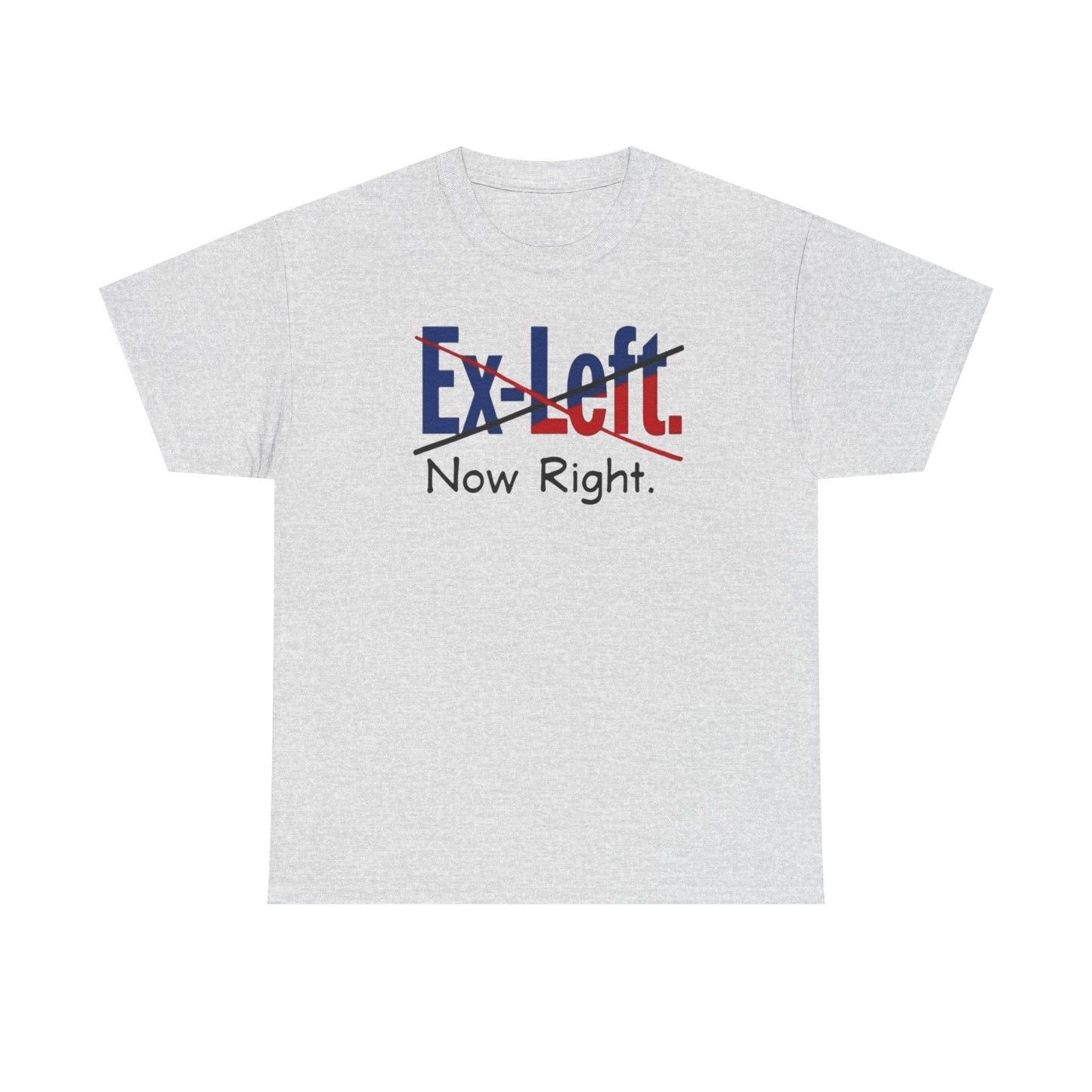 Ex-Left to Now Right Unisex Heavy Cotton Tee, Funny Tee, Statement Shirt, Casual Wear, Gift for Friends, Everyday Style - Psychonaut Swag