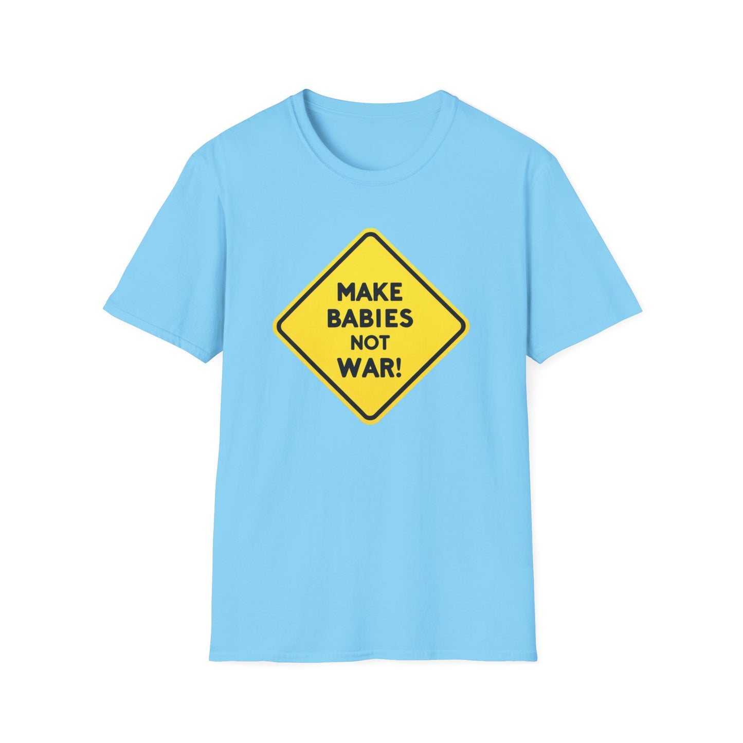 Make Babies not war, Unisex T-Shirt - Save Humanity - Psychonaut Swag