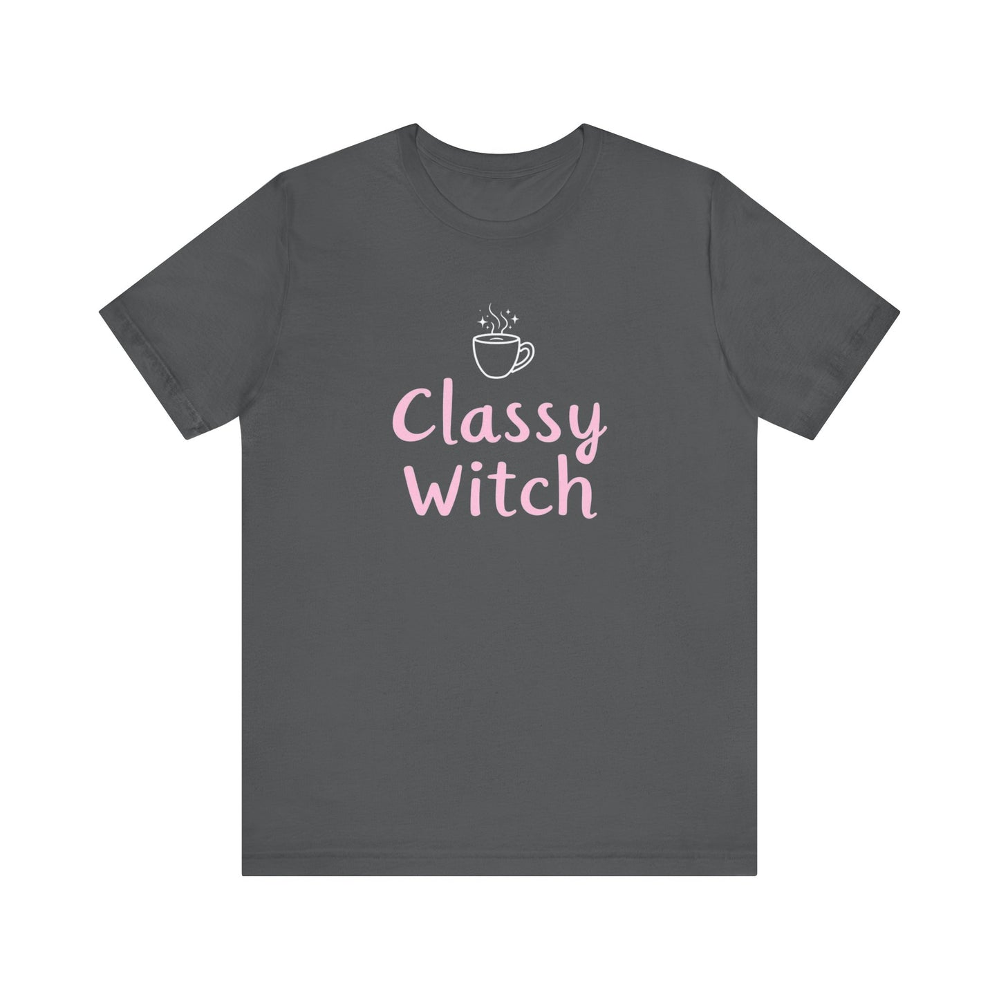 Classy Witch Unisex T-Shirt, Cute Witch Halloween Tee, Gift for Witches, Classy Witch Apparel, Cozy Everyday Wear, Witchy Style