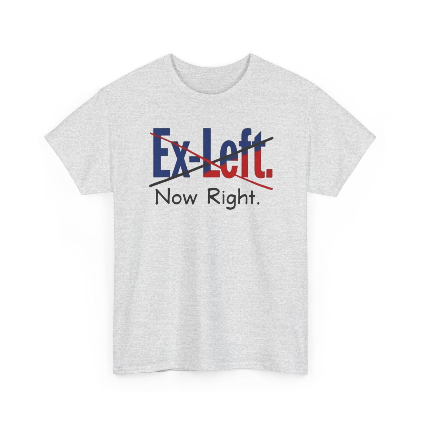 Ex-Left to Now Right Unisex Heavy Cotton Tee, Funny Tee, Statement Shirt, Casual Wear, Gift for Friends, Everyday Style - Psychonaut Swag