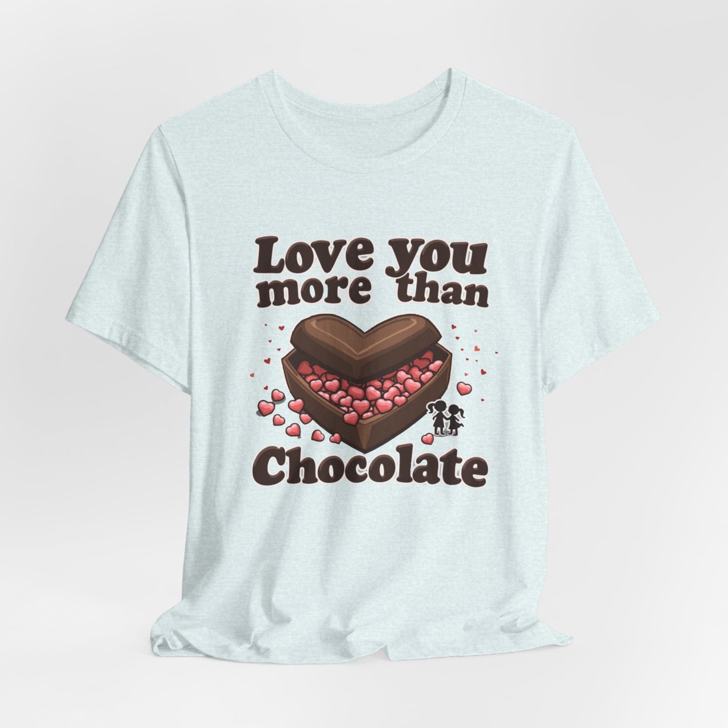 Love you more than chocolate, Unisex Jersey Short Sleeve Tee