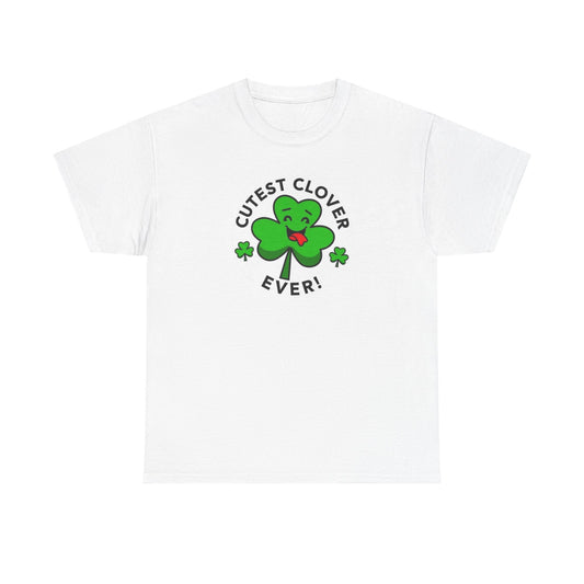 Cutest Clover Ever T-Shirt — Cute St. Patrick’s Day Shamrock Tee