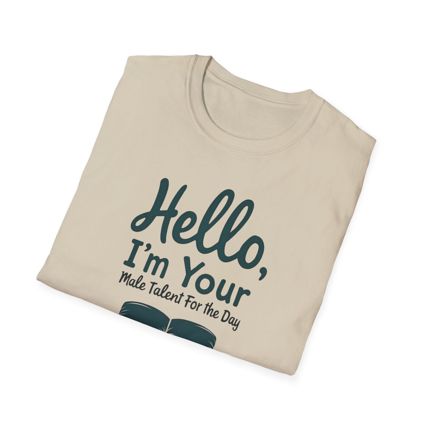 Hello, I'm Your Male Talent T-Shirt, Funny Gift for Men, Unisex Softstyle Tee, Casual Wear, Comfy Graphic Shirt