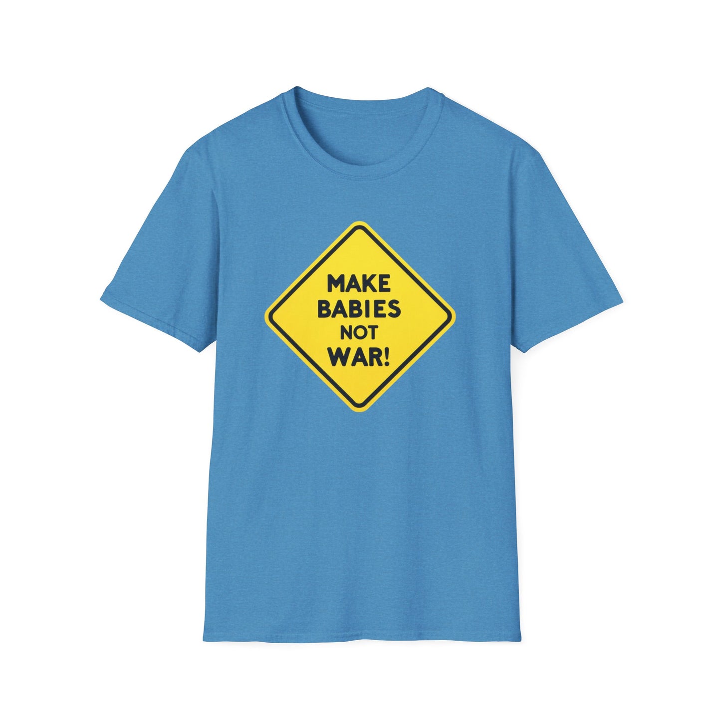 Make Babies not war, Unisex T-Shirt - Save Humanity - Psychonaut Swag