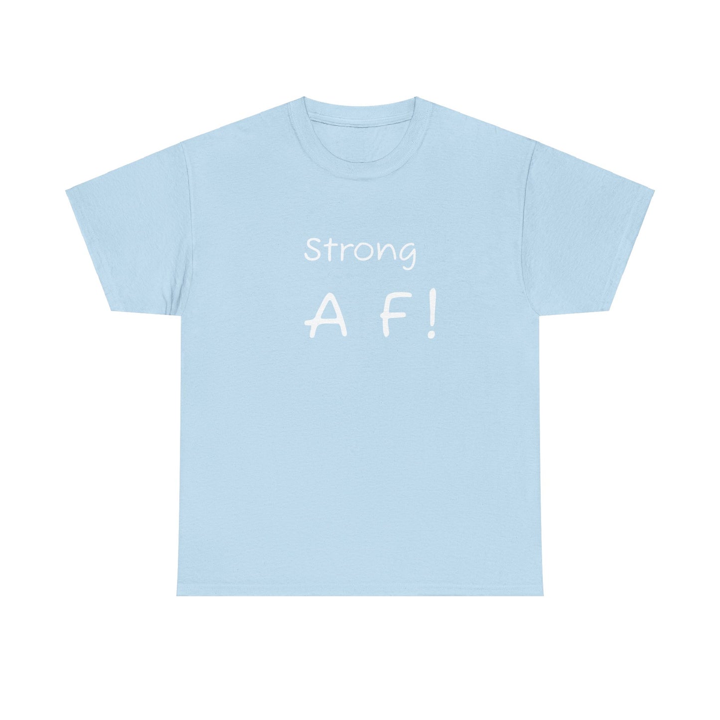 Tee Shirt - To Be Strong Is Awesome Motivational Quote - Psychonaut Swag