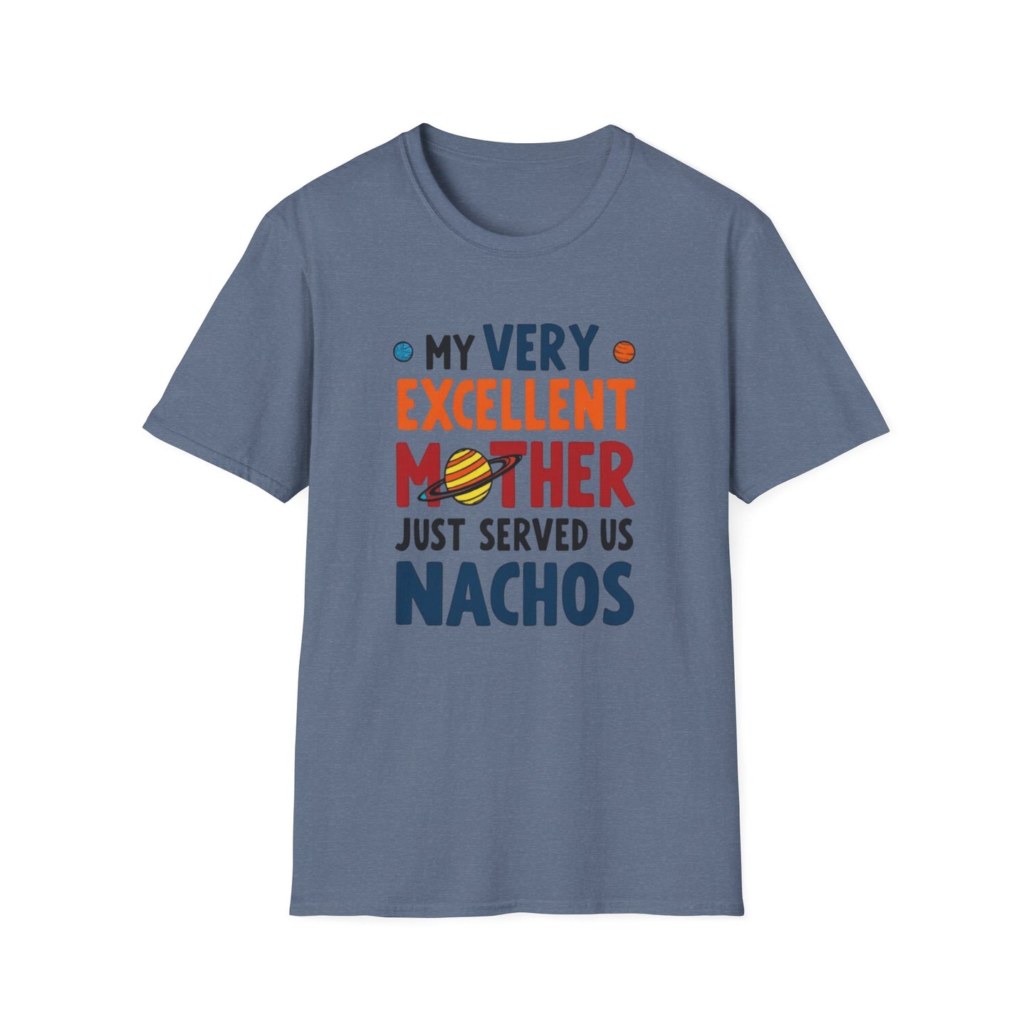 Planet order tee, Day T-Shirt, Unisex Gift for Moms, Excellent Mother Shirt, Nachos Lover Tee, Casual Wear, Family Gathering Top