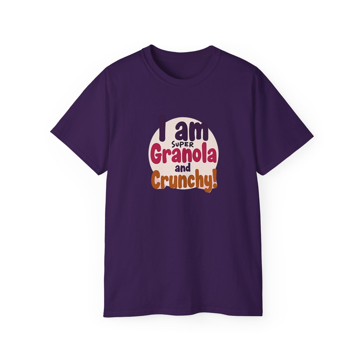 I Am Super Granola and Crunchy Unisex Ultra Cotton Tee - Psychonaut Swag