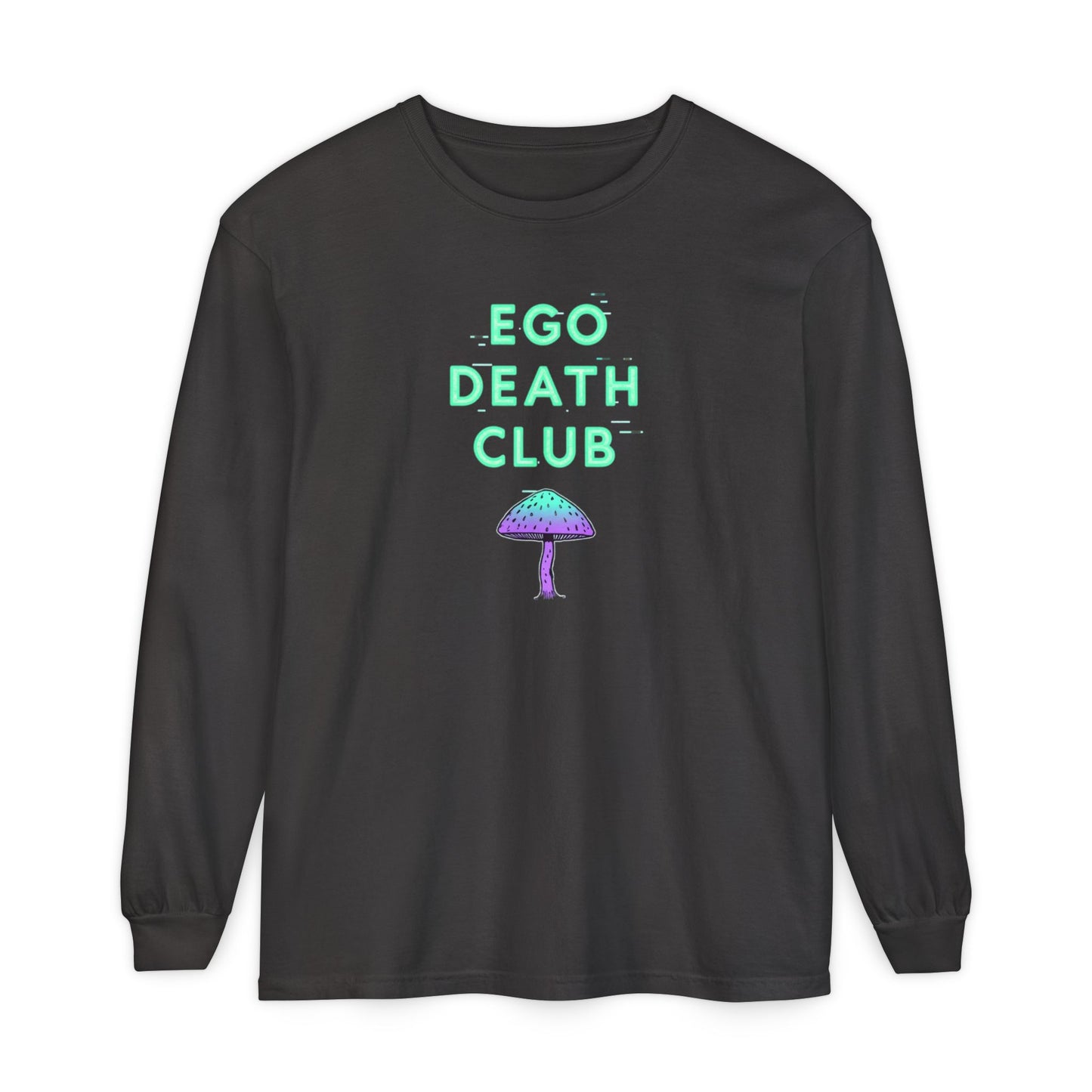 Ego Death Club Long Sleeve T-Shirt, Unisex Tee, Casual Wear, Gift for Friends, Trendy Fashion - Psychonaut Swag