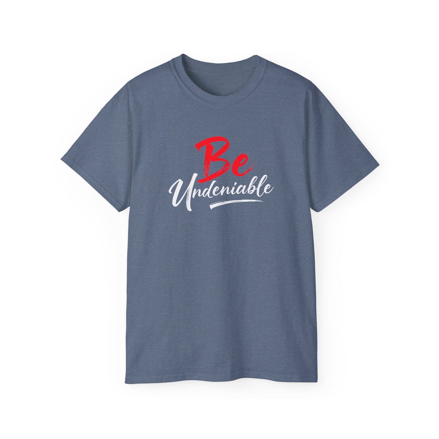 Be Undeniable, Inspirational Unisex Ultra Cotton Tee - 'Be' Motivational T-Shirt - Psychonaut Swag