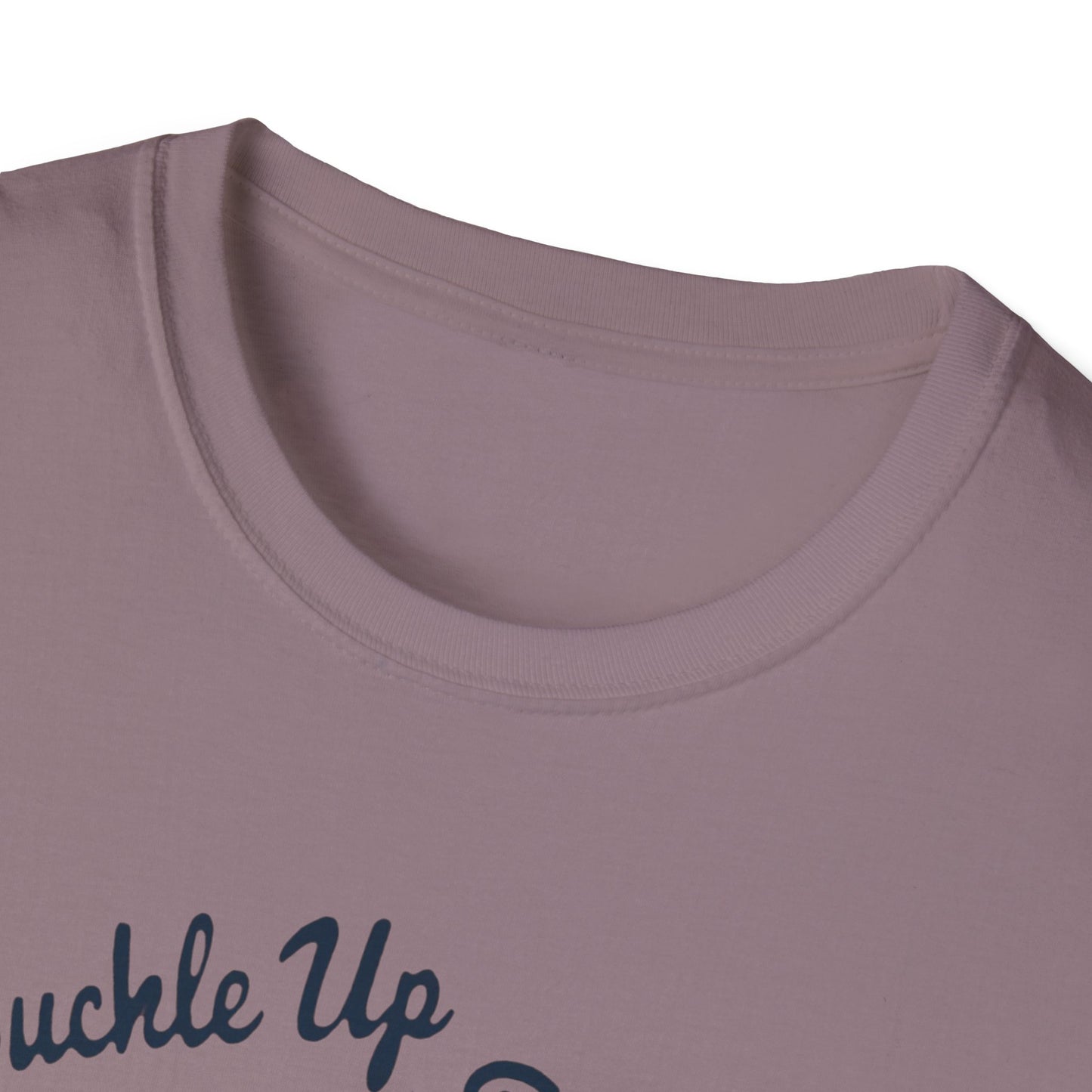 Buckle Up B*tches Unisex T-Shirt, Funny Graphic Tee, Racing Enthusiast Gift, Casual Wear, Birthday Apparel - Psychonaut Swag