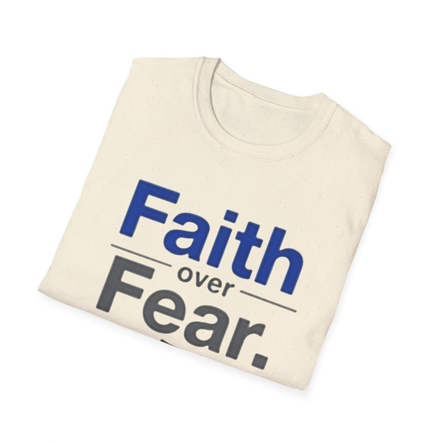Faith Over Fear Unisex Softstyle T-Shirt | Inspirational Tee for Motivational Gifts, Everyday Wear, Faith, Courage, Positive Vibes - Psychonaut Swag