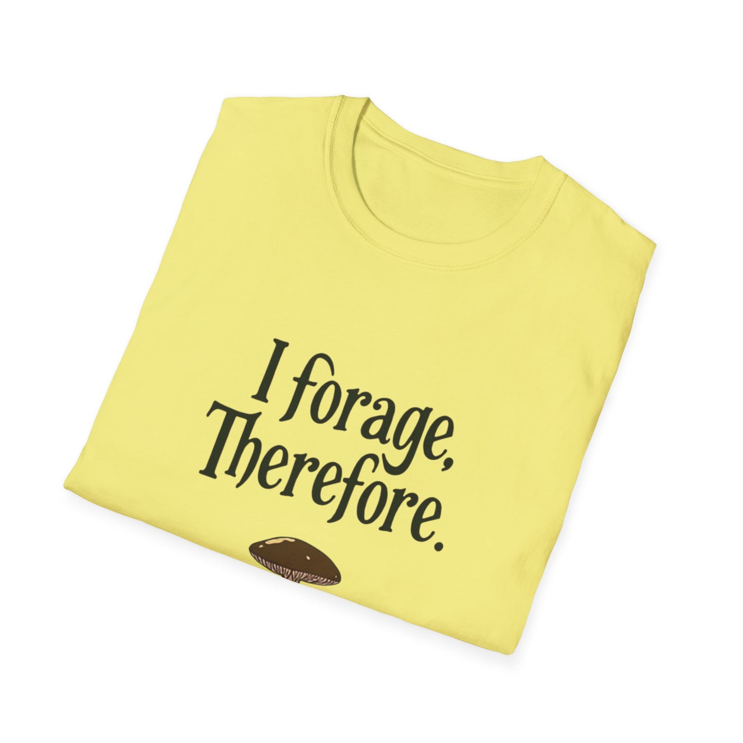 I Forage -Themed Unisex Softstyle T-Shirt, Perfect for Nature Lovers, Eco-Friendly Gift, Mushroom Hunting Apparel, Casual Wear - Psychonaut Swag