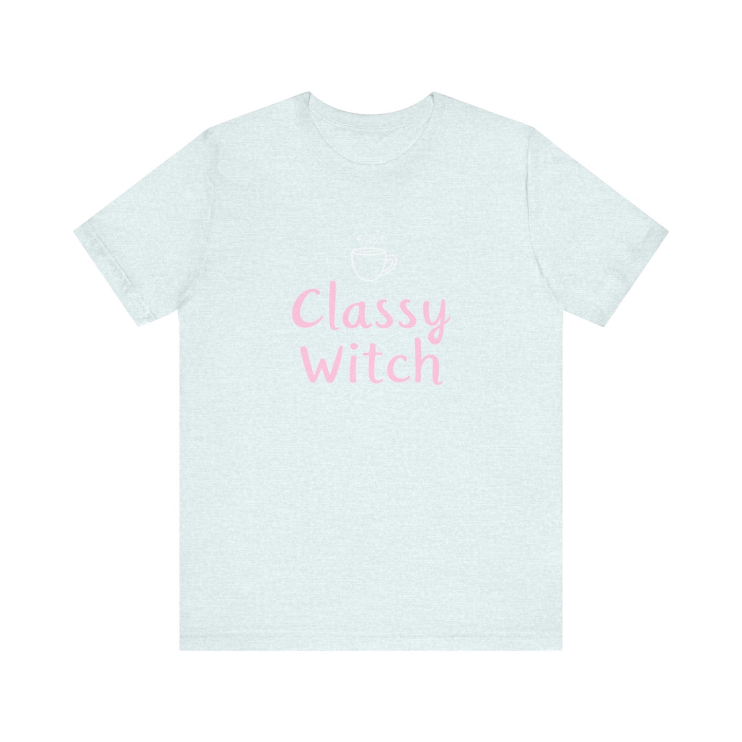Classy Witch Unisex T-Shirt, Cute Witch Halloween Tee, Gift for Witches, Classy Witch Apparel, Cozy Everyday Wear, Witchy Style