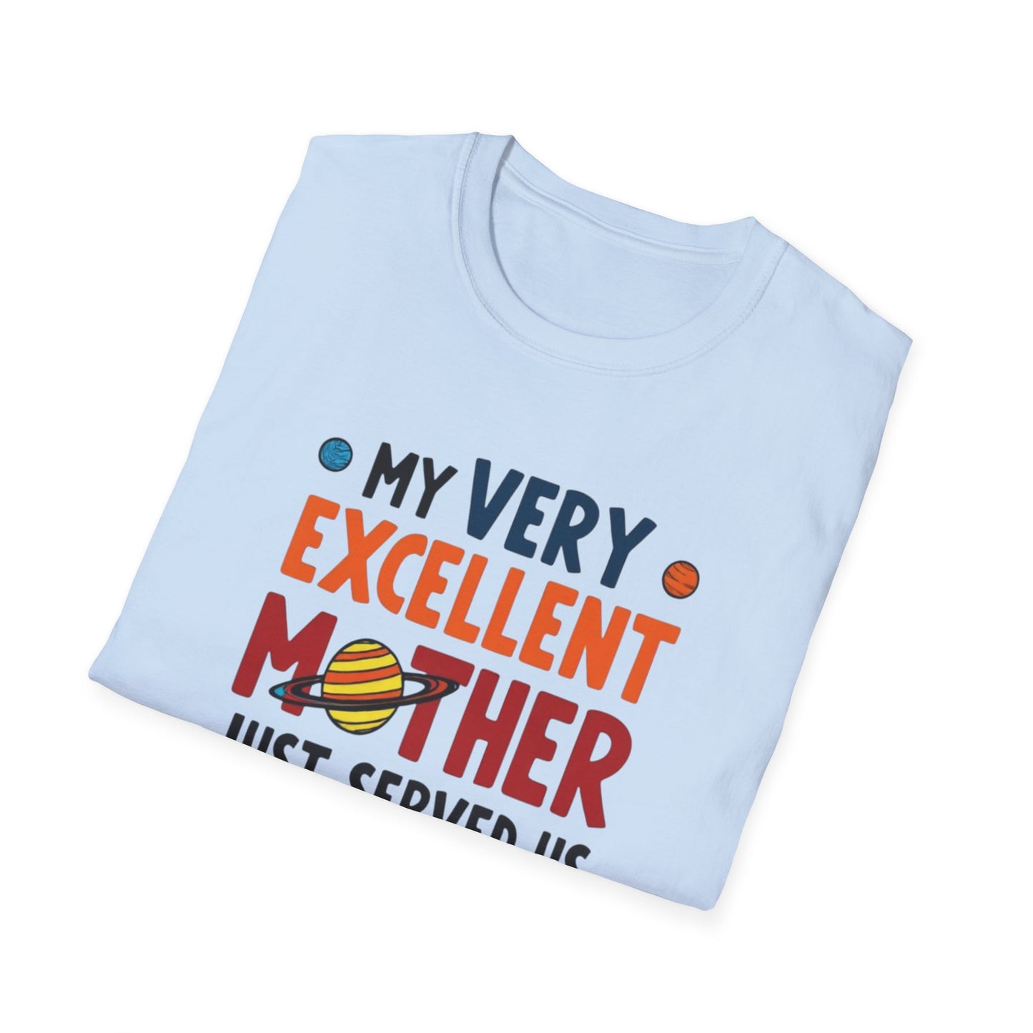 Planet order tee, Day T-Shirt, Unisex Gift for Moms, Excellent Mother Shirt, Nachos Lover Tee, Casual Wear, Family Gathering Top