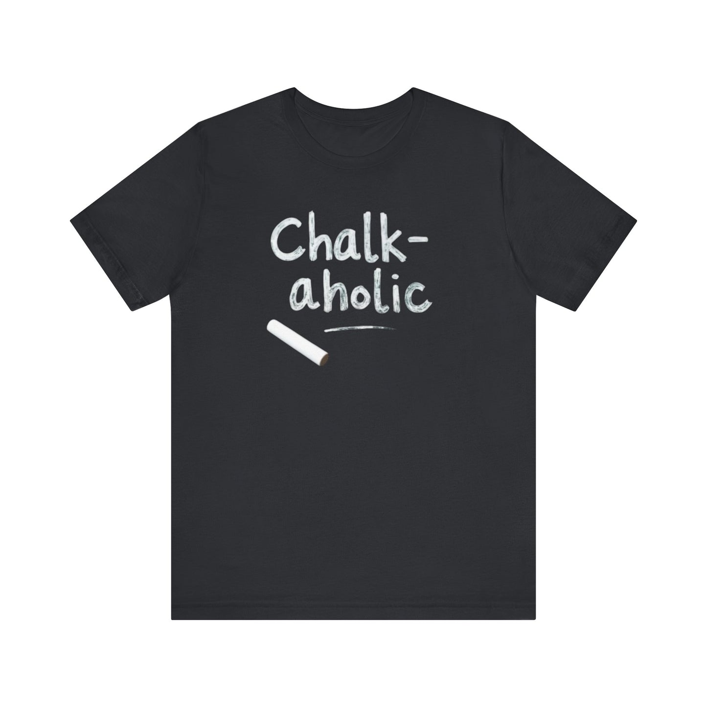 Chalk-a-holic Unisex T-Shirt, Fun Tee, Gift for Artists, Creative Wear, Casual Style, Perfect for Art Lovers - Psychonaut Swag