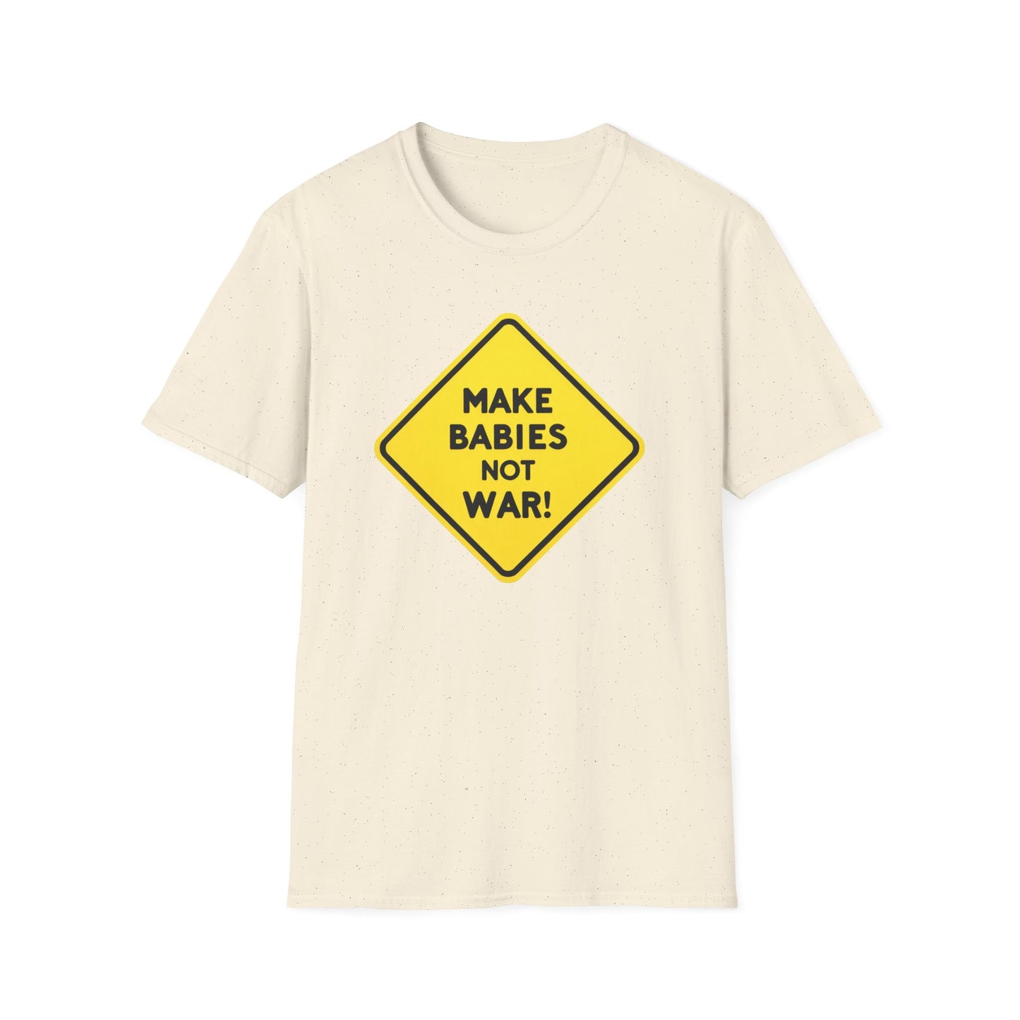 Make Babies not war, Unisex T-Shirt - Save Humanity - Psychonaut Swag