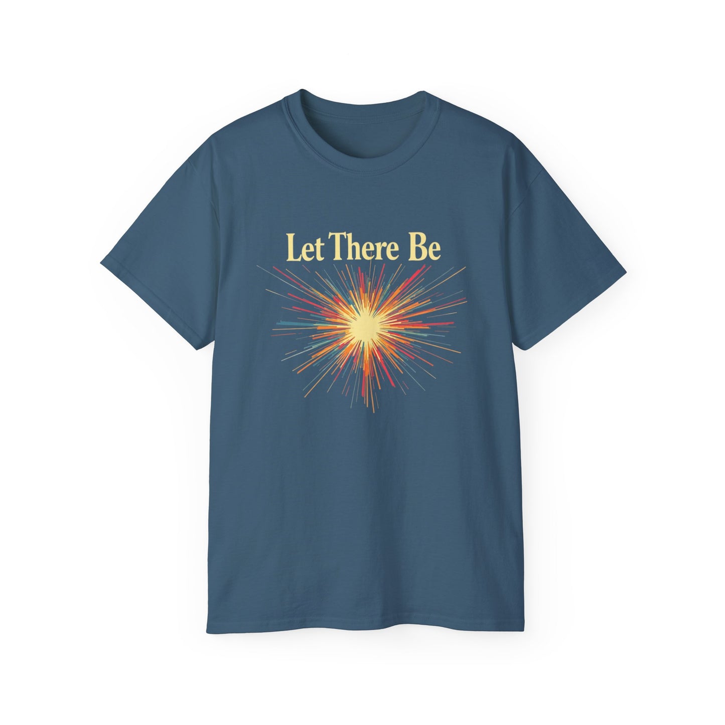 Let There Be Light, Colorful Starburst, Big Bang Tee Inspirational Shirt, Gift for Friends, Party Wear, Everyday Comfort