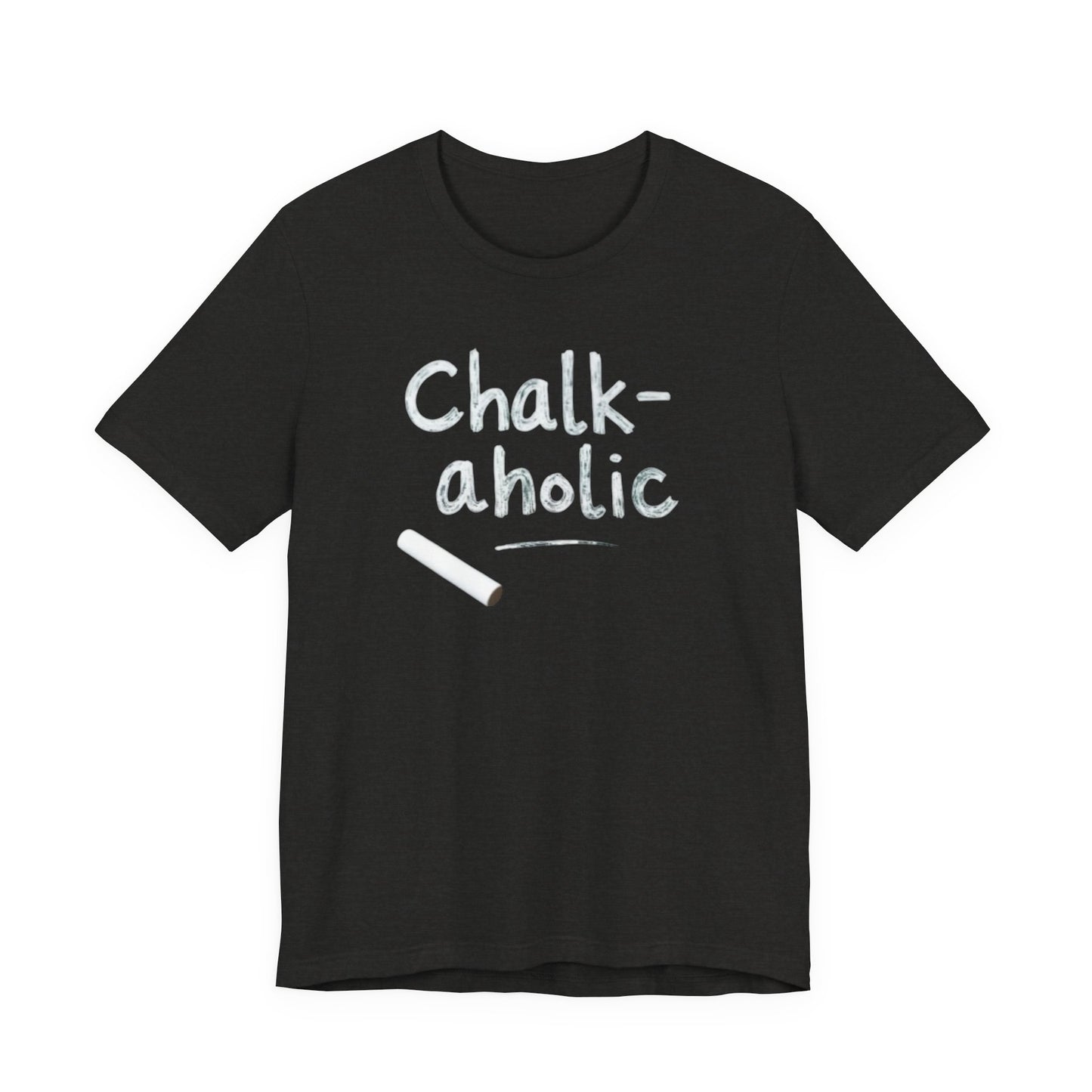 Chalk-a-holic Unisex T-Shirt, Fun Tee, Gift for Artists, Creative Wear, Casual Style, Perfect for Art Lovers - Psychonaut Swag