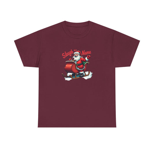 Sleigh My Name Christmas T-Shirt — Santa Sleigh Holiday Tee
