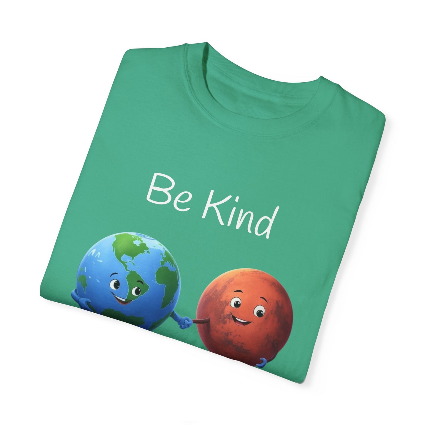 Be kind, Unisex Garment-Dyed T-shirt - Psychonaut Swag