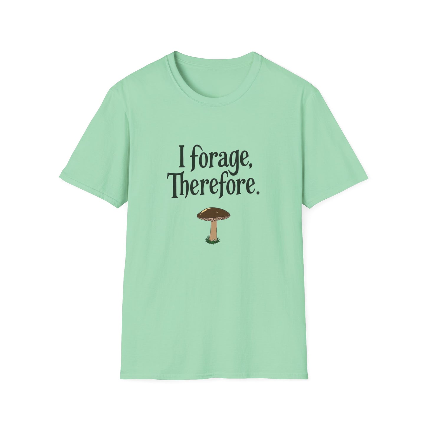 I Forage -Themed Unisex Softstyle T-Shirt, Perfect for Nature Lovers, Eco-Friendly Gift, Mushroom Hunting Apparel, Casual Wear - Psychonaut Swag
