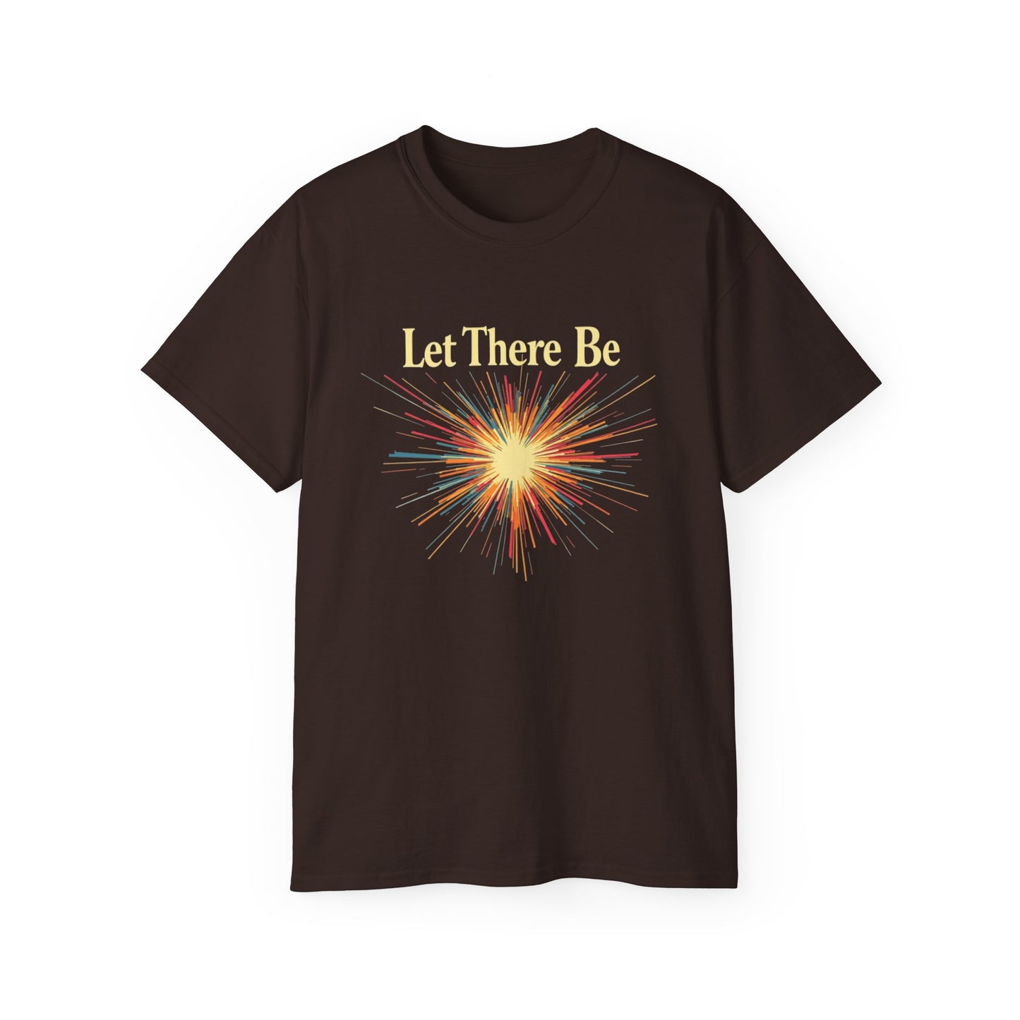 Let There Be Light, Colorful Starburst, Big Bang Tee Inspirational Shirt, Gift for Friends, Party Wear, Everyday Comfort