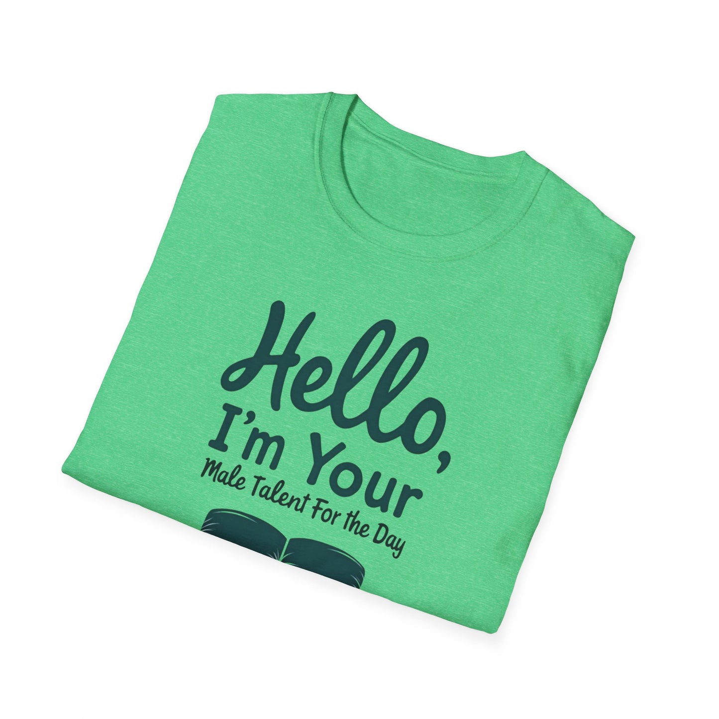 Hello, I'm Your Male Talent T-Shirt, Funny Gift for Men, Unisex Softstyle Tee, Casual Wear, Comfy Graphic Shirt