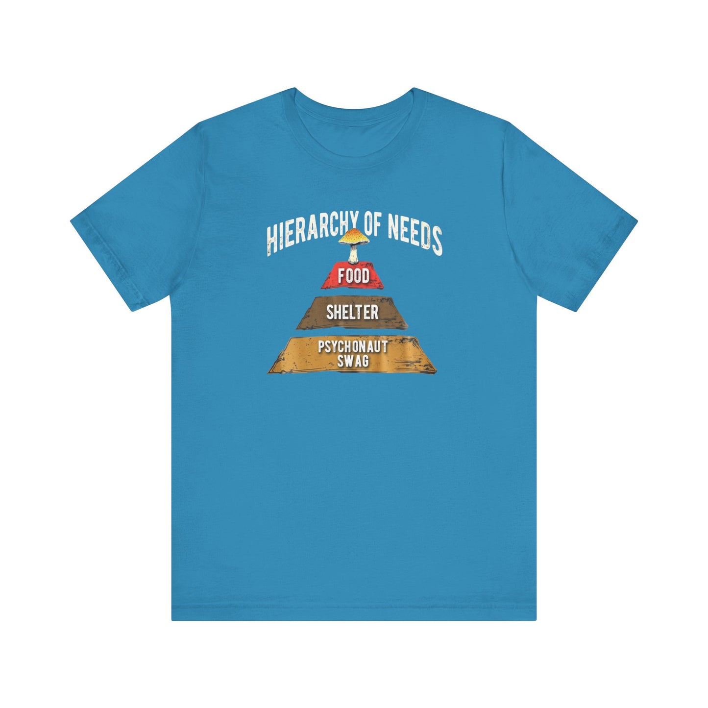 Hierarchy of Needs Tee, Unisex Short Sleeve Shirt, Casual Wear, Gift for Psychonauts, Fun Graphic Shirt, Perfect for Festivals - Psychonaut Swag