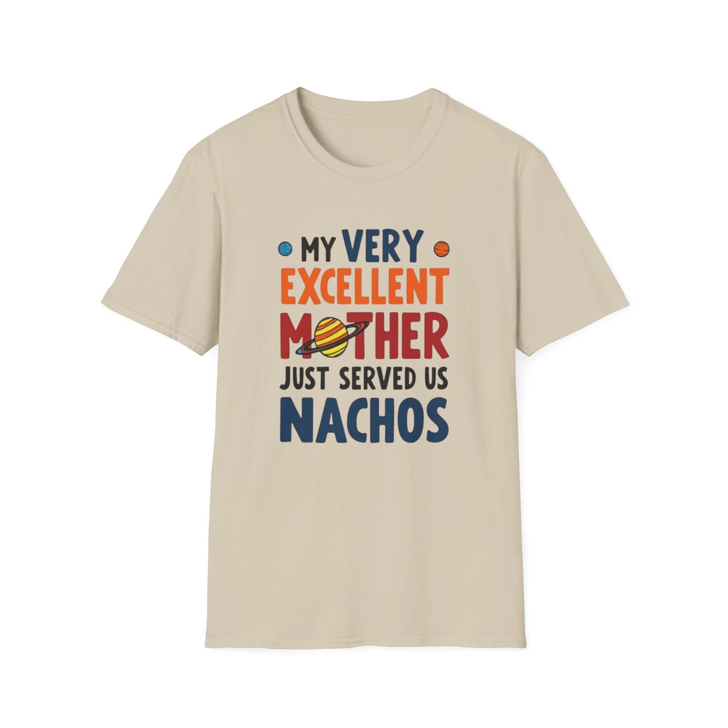 Planet order tee, Day T-Shirt, Unisex Gift for Moms, Excellent Mother Shirt, Nachos Lover Tee, Casual Wear, Family Gathering Top