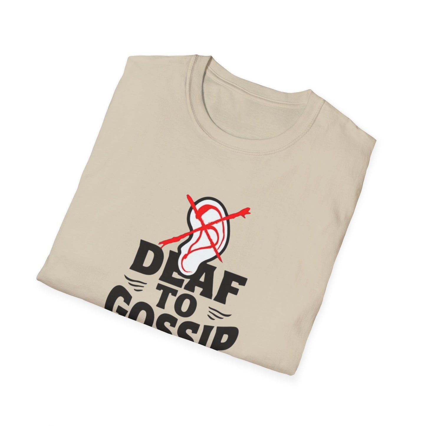 Deaf to Gossip T-Shirt, Unisex Softstyle Tee, Funny Graphic T-Shirt, Awareness Apparel, Gift for Friends, Casual Wear - Psychonaut Swag