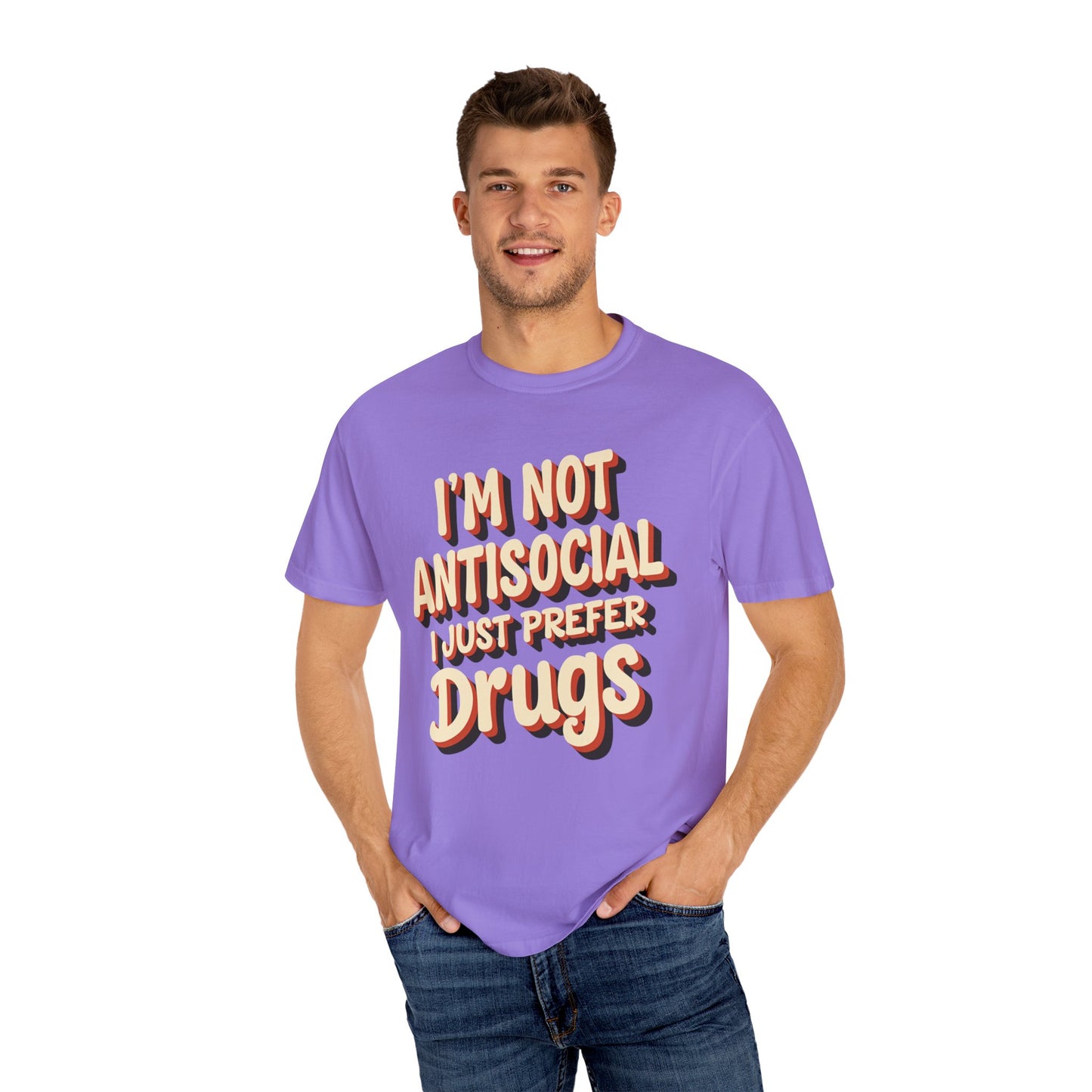 I'm Not Antisocial, I Just Prefer Drugs, unisex social experiment tee - Psychonaut Swag