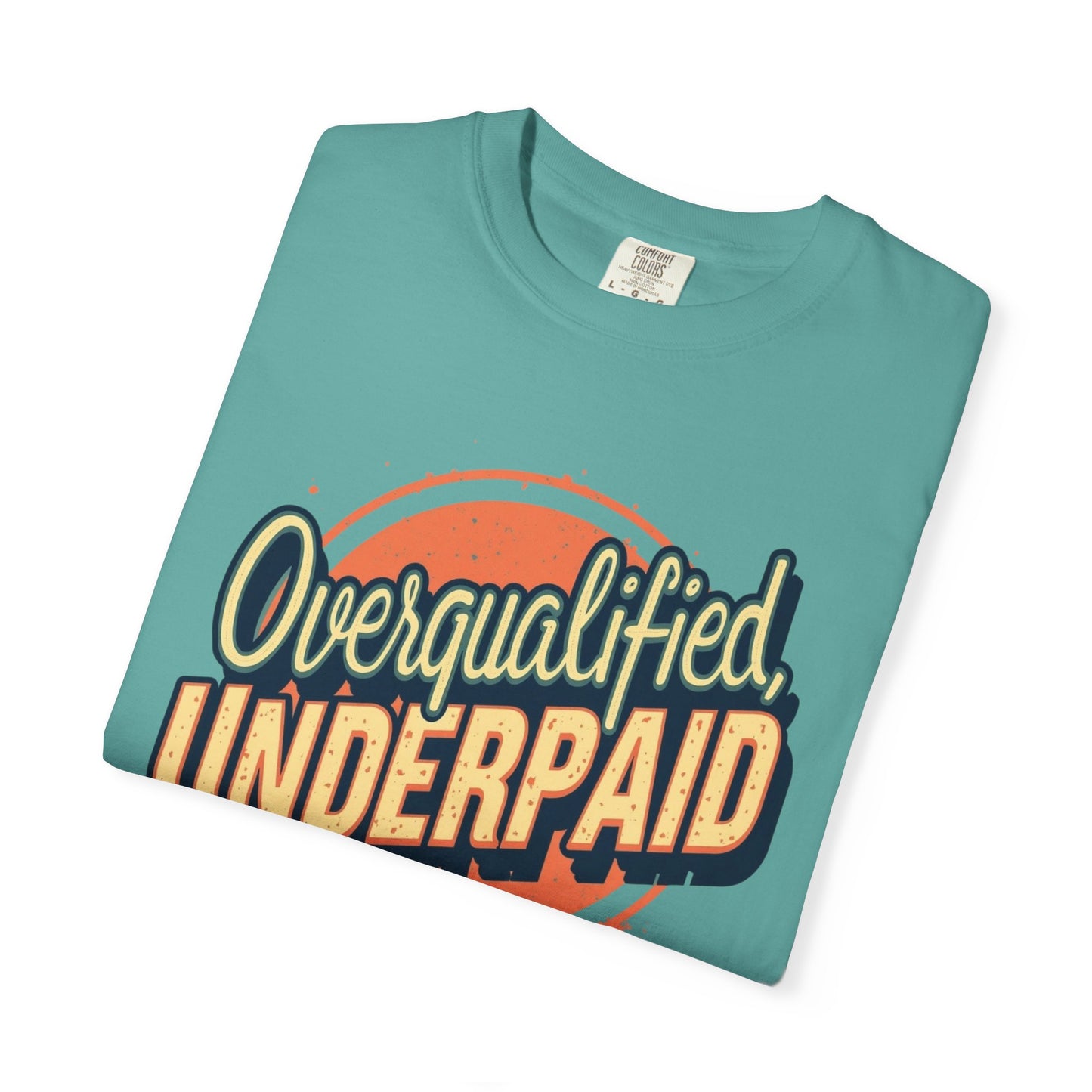 Overqualified, Underpaid T-Shirt for Job Seekers, Overqualified and Underpaid Tee, Funny Graphic Shirt for Graduates, Casual Wear, Gift for Friends - Psychonaut Swag
